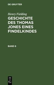 Cover von Geschichte des Thomas Jones eines Findelkindes : Aus dem Englischen