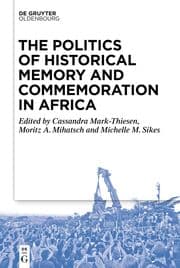Cover von The Politics of Historical Memory and Commemoration in Africa