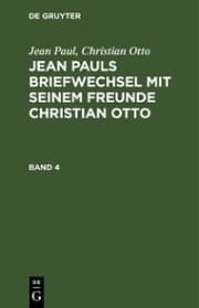Cover von Jean Paul; Christian Otto: Jean Pauls Briefwechsel mit seinem Freunde Christian Otto. Band 4