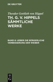 Cover von Ueber die bürgerliche Verbesserung der Weiber