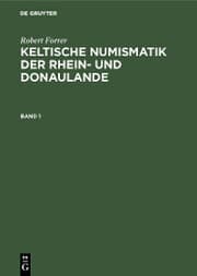 Cover von Robert Forrer: Keltische Numismatik der Rhein- und Donaulande. Band 1