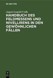 Cover von Handbuch des Feldmessens und Nivellirens in den gewöhnlichen Fällen