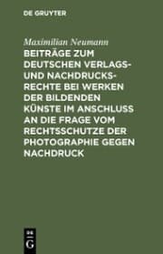 Cover von Beiträge zum deutschen Verlags- und Nachdrucksrechte bei Werken der bildenden Künste im Anschluß an die Frage vom Rechtsschutze der Photographie gegen Nachdruck