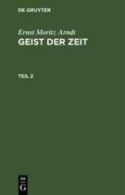 Cover von Ernst Moritz Arndt: Geist der Zeit. Teil 2