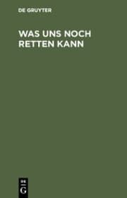 Cover von Was uns noch retten kann
