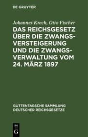 Cover von Das Reichsgesetz über die Zwangsversteigerung und die Zwangsverwaltung vom 24. März 1897