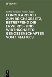 Cover von Formularbuch zum Reichsgesetz, betreffend die Erwerbs- und Wirthschaftsgenossenschaften vom 1. Mai 1889