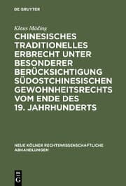 Cover von Chinesisches traditionelles Erbrecht unter besonderer Berücksichtigung südostchinesischen Gewohnheitsrechts vom Ende des 19. Jahrhunderts