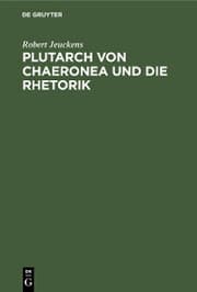Cover von Plutarch von Chaeronea und die Rhetorik