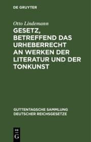 Cover von Gesetz, betreffend das Urheberrecht an Werken der Literatur und der Tonkunst