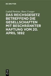 Cover von Das Reichsgesetz betreffend die Gesellschaften mit beschränkter Haftung vom 20. April 1892