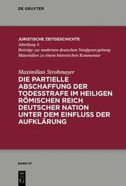 Cover von Die partielle Abschaffung der Todesstrafe im Heiligen Römischen Reich Deutscher Nation unter dem Einfluss der Aufklärung