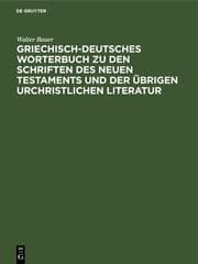 Cover von Griechisch-Deutsches Worterbuch zu den Schriften des Neuen Testaments und der übrigen urchristlichen Literatur