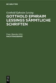 Cover von Gotthold Ephraim Lessing: Gotthold Ephraim Lessings Sämmtliche Schriften. Nachtragsband