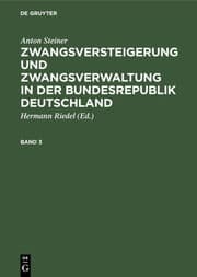 Cover von Anton Steiner: Zwangsversteigerung und Zwangsverwaltung in der Bundesrepublik Deutschland. Band 3
