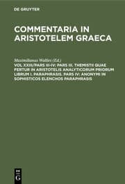 Cover von Pars III. Themistii quae fertur in Aristotelis analyticorum priorum librum I. Paraphrasis. Pars IV: Anonymi in Sophisticos elenchos Paraphrasis