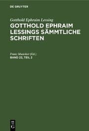 Cover von Gotthold Ephraim Lessing: Gotthold Ephraim Lessings Sämmtliche Schriften. Band 22, Teil 2