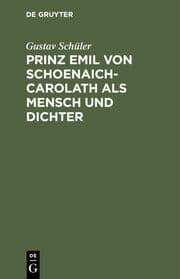 Cover von Prinz Emil Von Schoenaich-Carolath als Mensch und Dichter