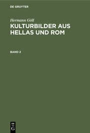 Cover von Hermann Göll: Kulturbilder aus Hellas und Rom. Band 2