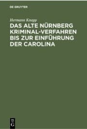 Cover von Das Alte Nürnberg Kriminal-Verfahren bis zur Einführung der Carolina
