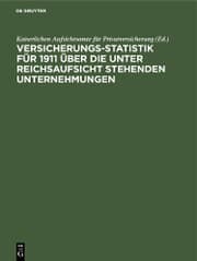 Cover von Versicherungs-Statistik für 1911 über die unter Reichsaufsicht stehenden Unternehmungen