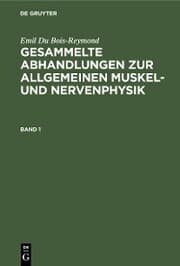 Cover von Emil Du Bois-Reymond: Gesammelte Abhandlungen zur allgemeinen Muskel- und Nervenphysik. Band 1