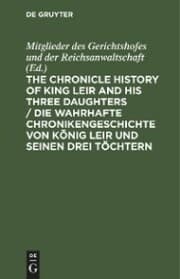 Cover von The Chronicle History of King Leir and his three daughters / Die wahrhafte Chronikengeschichte von König Leir und seinen drei Töchtern