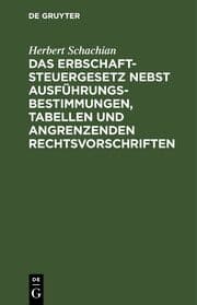 Cover von Das Erbschaftsteuergesetz nebst Ausführungsbestimmungen, Tabellen und angrenzenden Rechtsvorschriften