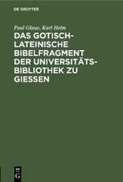 Cover von Das gotisch-lateinische Bibelfragment der Universitätsbibliothek zu Gießen