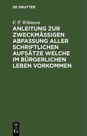 Cover von Anleitung zur zweckmäßigen Abfassung aller schriftlichen Aufsätze welche im bürgerlichen Leben vorkommen