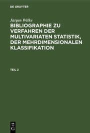 Cover von Jürgen Wilke: Bibliographie zu Verfahren der multivariaten Statistik, der mehrdimensionalen Klassifikation. Teil 2