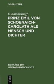 Cover von Prinz Emil von Schoenaich-Carolath als Mensch und Dichter