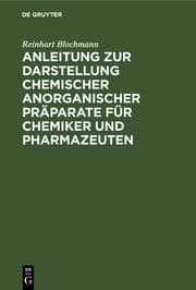Cover von Anleitung zur Darstellung chemischer anorganischer Präparate für Chemiker und Pharmazeuten