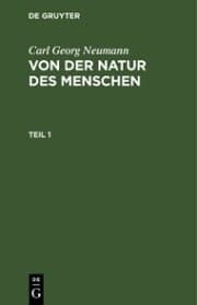 Cover von Carl Georg Neumann: Von der Natur des Menschen. Teil 1
