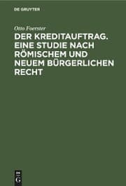 Cover von Der Kreditauftrag. Eine Studie nach römischem und neuem bürgerlichen Recht