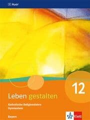 Cover von Leben gestalten 12. Ausgabe Bayern Gymnasium