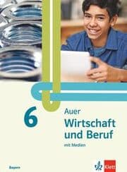 Cover von Auer Wirtschaft und Beruf 6. Ausgabe Mittelschule Bayern