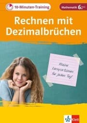 Cover von Klett 10-Minuten-Training Mathematik Rechnen mit Dezimalbrüchen 6. Klasse