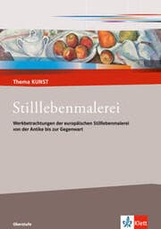 Cover von Stillleben. Werkbetrachtungen von der Antike bis zur Gegenwart