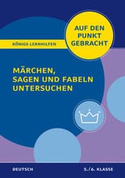 Cover von Auf den Punkt gebracht: Märchen, Sagen und Fabeln untersuchen - Deutsch 5./6. Klasse