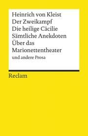 Cover von Der Zweikampf/Die heilige Cäcilie/Sämtliche Anekdoten/Über das Marionettentheater und andere Prosa