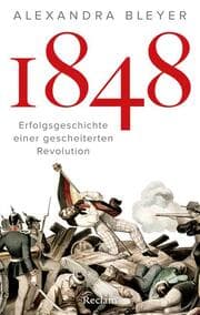Cover von 1848. Erfolgsgeschichte einer gescheiterten Revolution