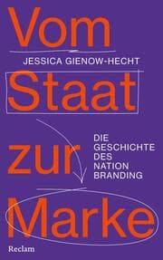 Cover von Vom Staat zur Marke. Die Geschichte des Nation Branding
