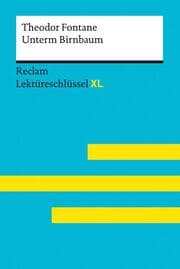 Cover von Unterm Birnbaum von Theodor Fontane: Lektüreschlüssel mit Inhaltsangabe, Interpretation, Prüfungsaufgaben mit Lösungen, Lernglossar
