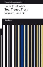 Cover von Tod, Trauer, Trost. Was am Ende hilft