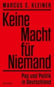 Cover von Keine Macht für Niemand. Pop und Politik in Deutschland
