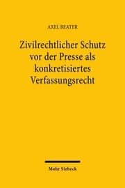 Cover von Zivilrechtlicher Schutz vor der Presse als konkretisiertes Verfassungsrecht