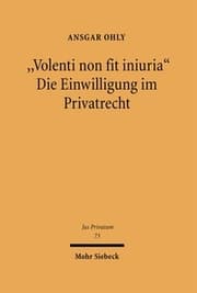 Cover von 'Volenti non fit iniuria' - Die Einwilligung im Privatrecht