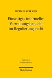 Cover von Einseitiges informelles Verwaltungshandeln im Regulierungsrecht