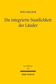 Cover von Die integrierte Staatlichkeit der Länder